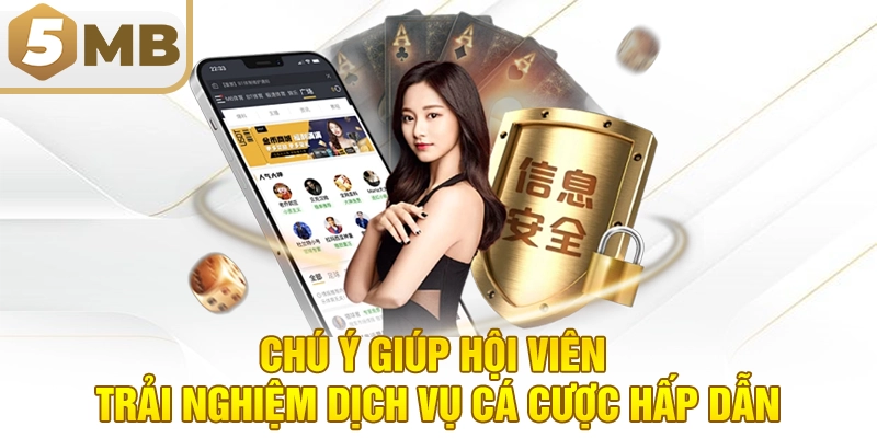 Chú ý giúp hội viên trải nghiệm dịch vụ cá cược hấp dẫn