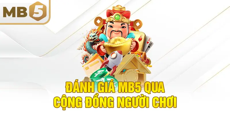 Đánh giá MB5 qua cộng đồng người chơi