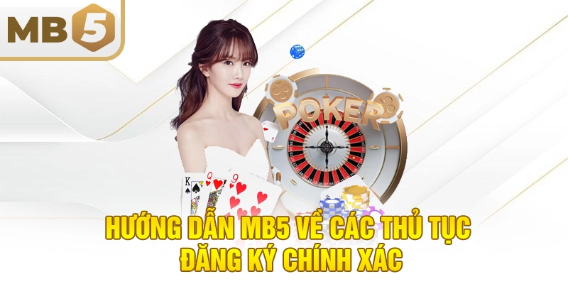 Hướng dẫn MB5 về các thủ tục đăng ký chính xác