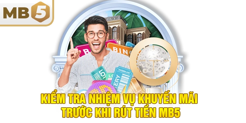 Kiểm tra nhiệm vụ khuyến mãi trước khi rút tiền MB5