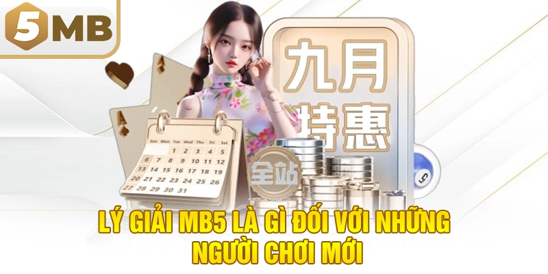 Lý giải MB5 là gì đối với những người chơi mới
