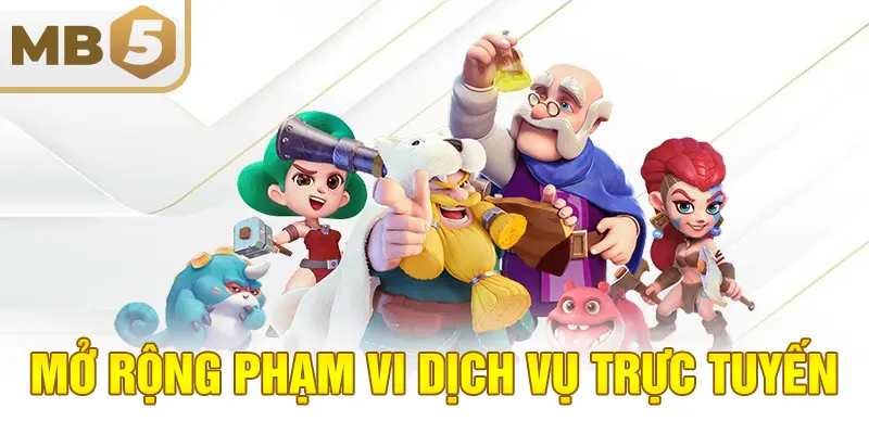 Mở rộng phạm vi dịch vụ trực tuyến