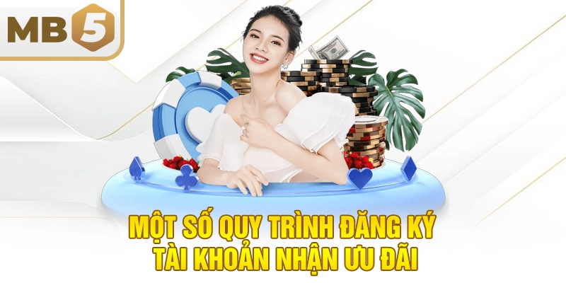 Một số quy trình đăng ký tài khoản nhận ưu đãi