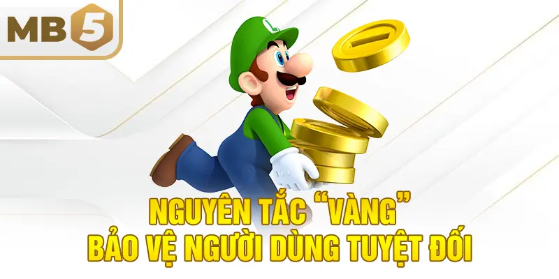 Nguyên tắc “vàng” bảo vệ người dùng tuyệt đối
