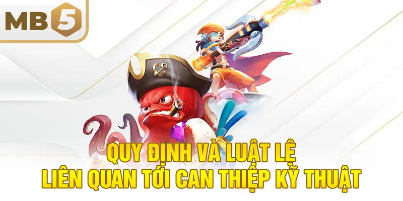 Quy định và luật lệ liên quan tới can thiệp kỹ thuật