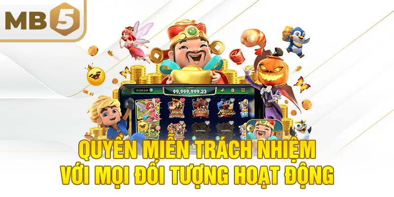 Quyền miễn trách nhiệm với mọi đối tượng hoạt động